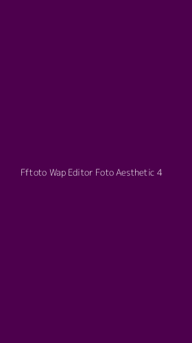 Tampilan Antarmuka Aplikasi Fftoto Wap Editor Foto Aesthetic - 4