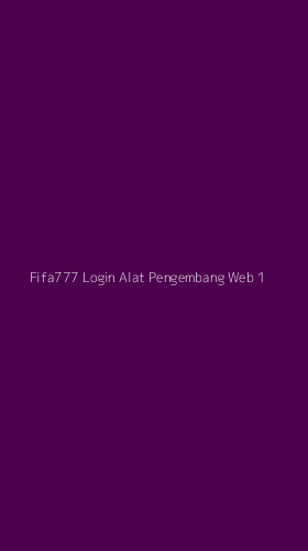 Tampilan Antarmuka Aplikasi Fifa777 Login Alat Pengembang Web - 1