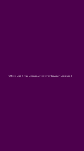 Tampilan Antarmuka Aplikasi Fiftoto Com Situs Dengan Metode Pembayaran Lengkap - 2