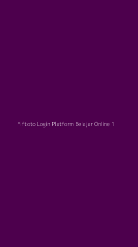 Tampilan Antarmuka Aplikasi Fiftoto Login Platform Belajar Online - 1