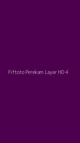 Tampilan Antarmuka Aplikasi Fiftoto Perekam Layar Hd - 4