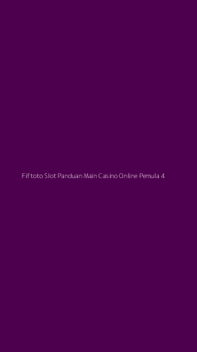 Tampilan Antarmuka Aplikasi Fiftoto Slot Panduan Main Casino Online Pemula - 4