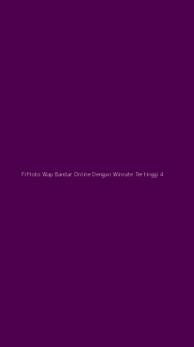 Tampilan Antarmuka Aplikasi Fiftoto Wap Bandar Online Dengan Winrate Tertinggi - 4