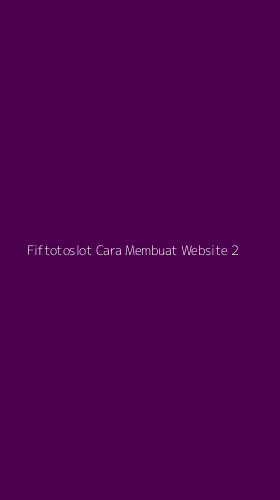 Tampilan Antarmuka Aplikasi Fiftotoslot Cara Membuat Website - 2