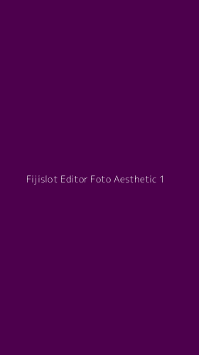 Tampilan Antarmuka Aplikasi Fijislot Editor Foto Aesthetic - 1