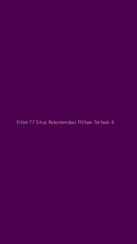Tampilan Antarmuka Aplikasi Filter77 Situs Rekomendasi Pilihan Terbaik - 4