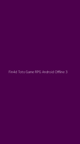 Tampilan Antarmuka Aplikasi Fin4d Toto Game Rpg Android Offline - 3