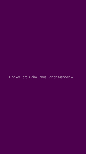 Tampilan Antarmuka Aplikasi Find 4d Cara Klaim Bonus Harian Member - 4