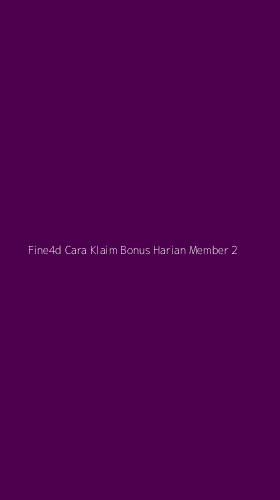 Tampilan Antarmuka Aplikasi Fine4d Cara Klaim Bonus Harian Member - 2