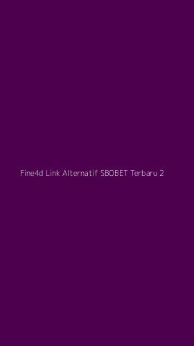 Tampilan Antarmuka Aplikasi Fine4d Link Alternatif Sbobet Terbaru - 2