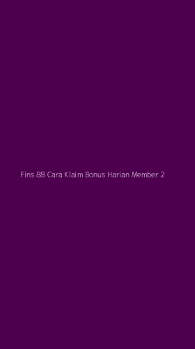 Tampilan Antarmuka Aplikasi Fins 88 Cara Klaim Bonus Harian Member - 2