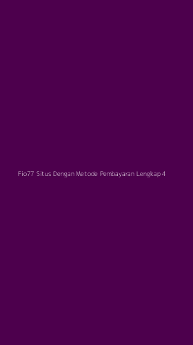 Tampilan Antarmuka Aplikasi Fio77 Situs Dengan Metode Pembayaran Lengkap - 4