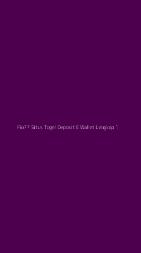 Tampilan Antarmuka Aplikasi Fio77 Situs Togel Deposit E Wallet Lengkap - 1