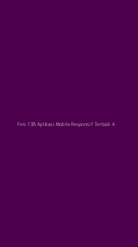 Tampilan Antarmuka Aplikasi Fire 138 Aplikasi Mobile Responsif Terbaik - 4