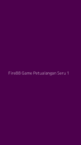 Tampilan Antarmuka Aplikasi Fire88 Game Petualangan Seru - 1