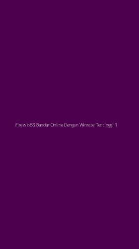 Tampilan Antarmuka Aplikasi Firewin88 Bandar Online Dengan Winrate Tertinggi - 1