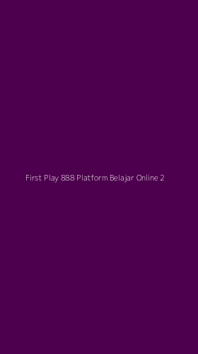 Tampilan Antarmuka Aplikasi First Play 888 Platform Belajar Online - 2