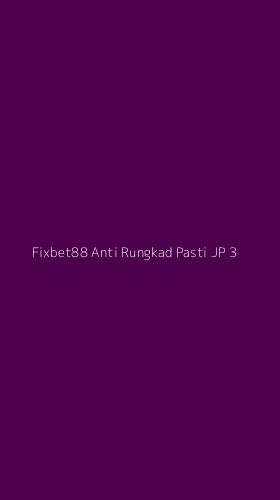 Tampilan Antarmuka Aplikasi Fixbet88 Anti Rungkad Pasti Jp - 3