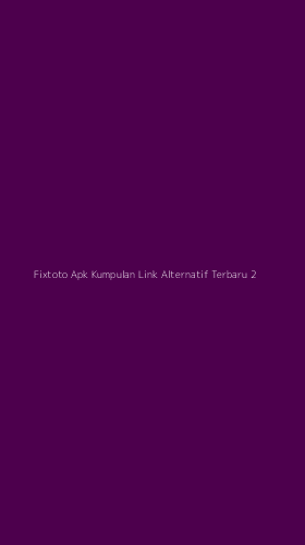 Tampilan Antarmuka Aplikasi Fixtoto Apk Kumpulan Link Alternatif Terbaru - 2