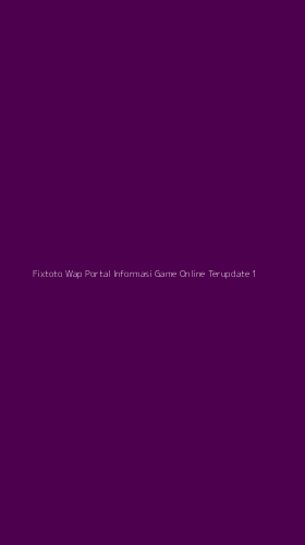 Tampilan Antarmuka Aplikasi Fixtoto Wap Portal Informasi Game Online Terupdate - 1