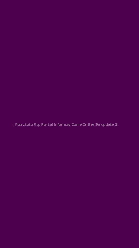 Tampilan Antarmuka Aplikasi Flazztoto Rtp Portal Informasi Game Online Terupdate - 3