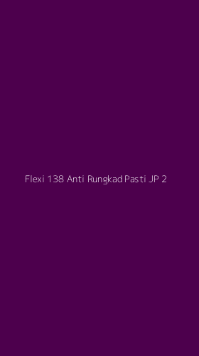Tampilan Antarmuka Aplikasi Flexi 138 Anti Rungkad Pasti Jp - 2