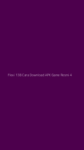 Tampilan Antarmuka Aplikasi Flexi 138 Cara Download Apk Game Resmi - 4