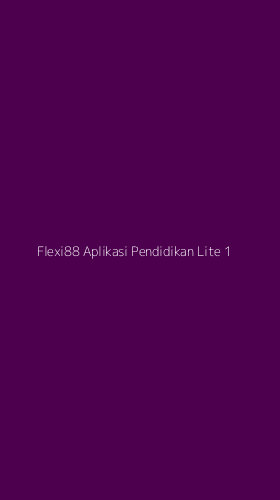 Tampilan Antarmuka Aplikasi Flexi88 Aplikasi Pendidikan Lite - 1