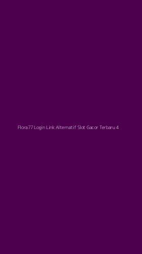 Tampilan Antarmuka Aplikasi Flora77 Login Link Alternatif Slot Gacor Terbaru - 4