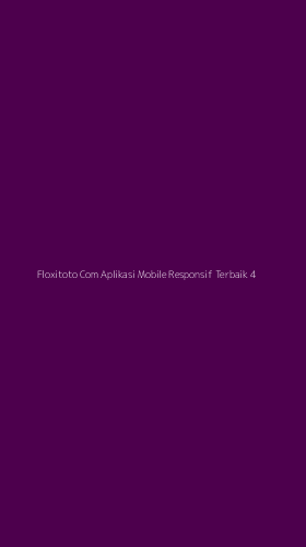Tampilan Antarmuka Aplikasi Floxitoto Com Aplikasi Mobile Responsif Terbaik - 4