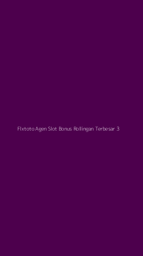 Tampilan Antarmuka Aplikasi Flxtoto Agen Slot Bonus Rollingan Terbesar - 3
