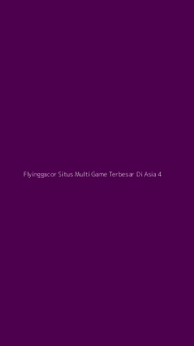 Tampilan Antarmuka Aplikasi Flyinggacor Situs Multi Game Terbesar Di Asia - 4