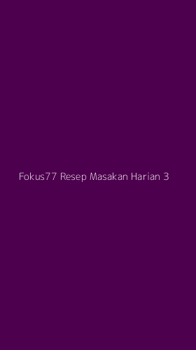 Tampilan Antarmuka Aplikasi Fokus77 Resep Masakan Harian - 3