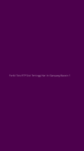 Tampilan Antarmuka Aplikasi For4d Toto Rtp Slot Tertinggi Hari Ini Gampang Maxwin - 1