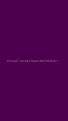 Tampilan Antarmuka Aplikasi Formula21 Cara Baca Pasaran Bola Handicap - 1