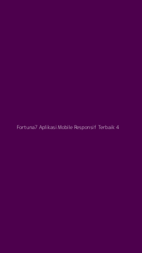 Tampilan Antarmuka Aplikasi Fortuna7 Aplikasi Mobile Responsif Terbaik - 4