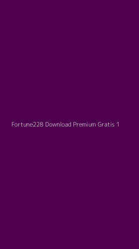 Tampilan Antarmuka Aplikasi Fortune228 Download Premium Gratis - 1