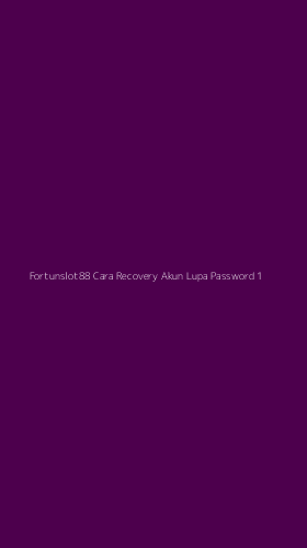 Tampilan Antarmuka Aplikasi Fortunslot88 Cara Recovery Akun Lupa Password - 1