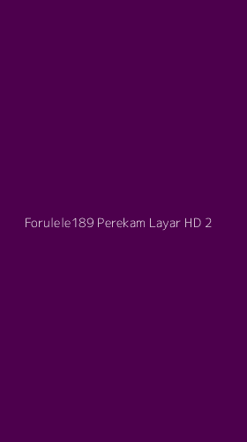 Tampilan Antarmuka Aplikasi Forulele189 Perekam Layar Hd - 2