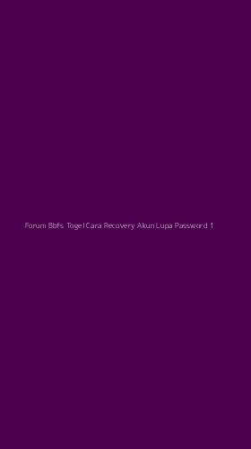 Tampilan Antarmuka Aplikasi Forum Bbfs Togel Cara Recovery Akun Lupa Password - 1