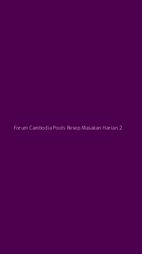 Tampilan Antarmuka Aplikasi Forum Cambodia Pools Resep Masakan Harian - 2