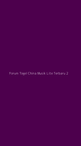 Tampilan Antarmuka Aplikasi Forum Togel China Musik Lite Terbaru - 2