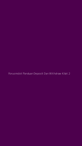Tampilan Antarmuka Aplikasi Forusmslot Panduan Deposit Dan Withdraw Kilat - 2