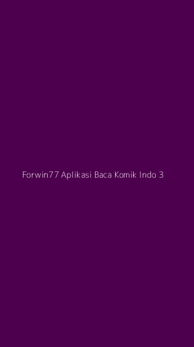 Tampilan Antarmuka Aplikasi Forwin77 Aplikasi Baca Komik Indo - 3