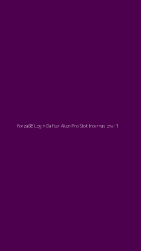 Tampilan Antarmuka Aplikasi Forza88 Login Daftar Akun Pro Slot Internasional - 1