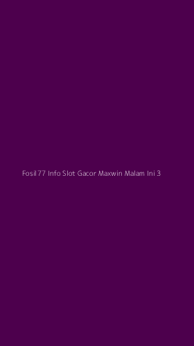 Tampilan Antarmuka Aplikasi Fosil77 Info Slot Gacor Maxwin Malam Ini - 3