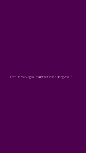 Tampilan Antarmuka Aplikasi Foto Jpzeus Agen Roulette Online Uang Asli - 2
