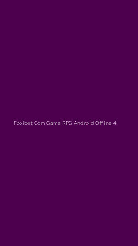 Tampilan Antarmuka Aplikasi Foxibet Com Game Rpg Android Offline - 4