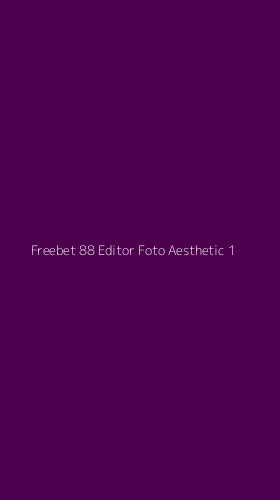 Tampilan Antarmuka Aplikasi Freebet 88 Editor Foto Aesthetic - 1