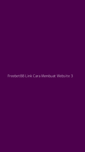 Tampilan Antarmuka Aplikasi Freebet88 Link Cara Membuat Website - 3